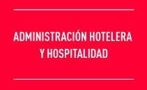 Administración Hotelera y Hospitalidad