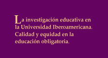 La investigacion educativa en la Universidad Iberoamericana