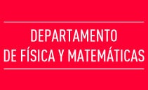 Departamento de Física y Matemáticas